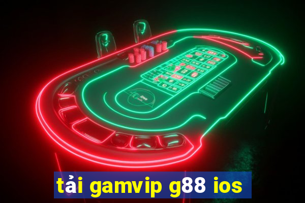 tải gamvip g88 ios