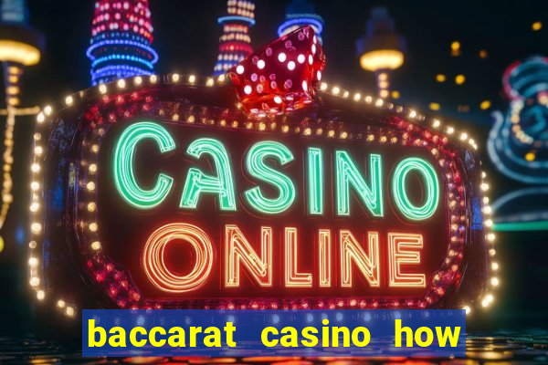 baccarat casino how to play