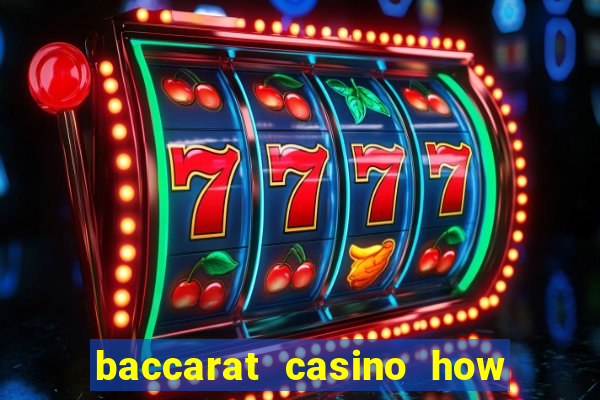 baccarat casino how to play