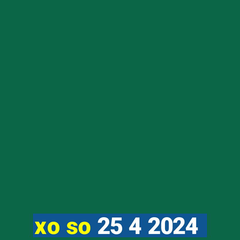 xo so 25 4 2024