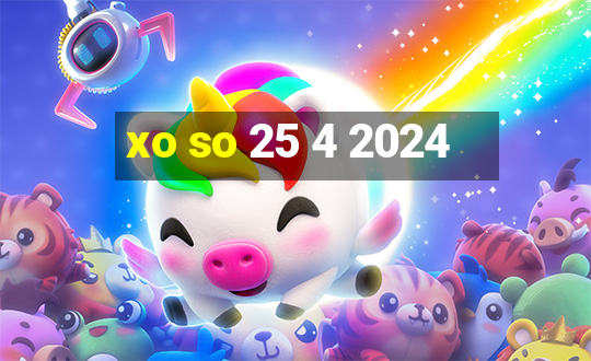 xo so 25 4 2024