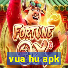 vua hu apk