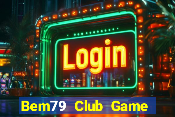 Bem79 Club Game Bài Gunny