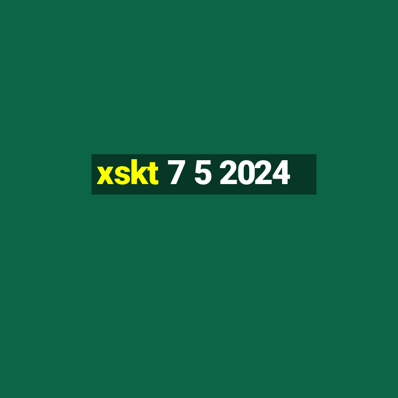 xskt 7 5 2024