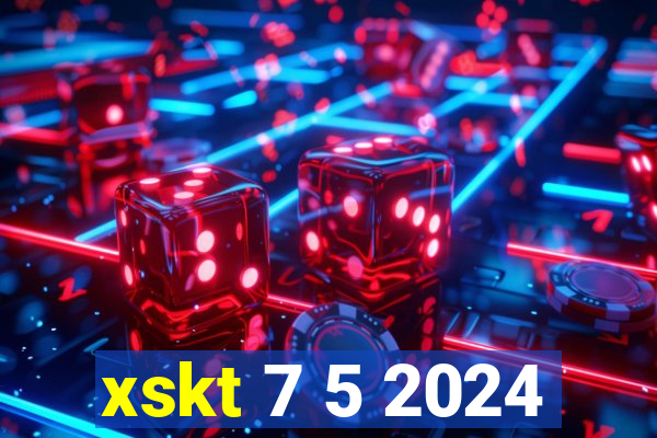 xskt 7 5 2024