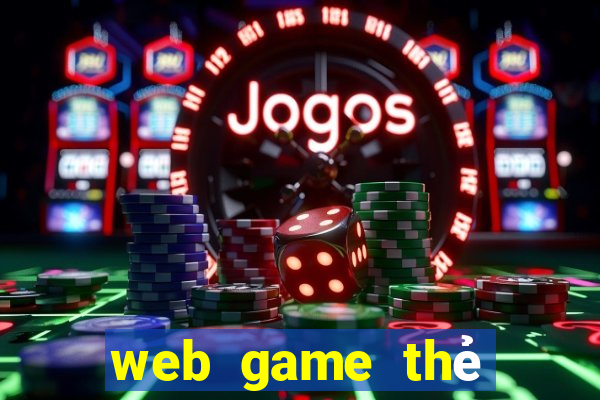 web game thẻ bài hay