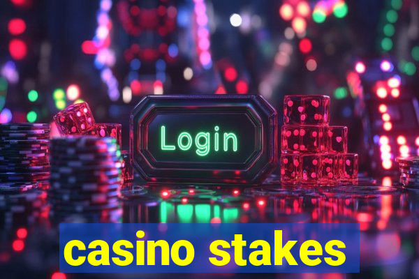 casino stakes