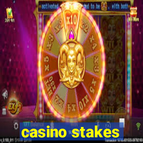 casino stakes