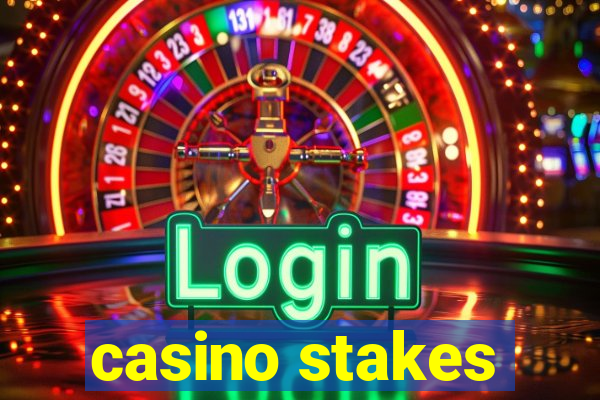 casino stakes