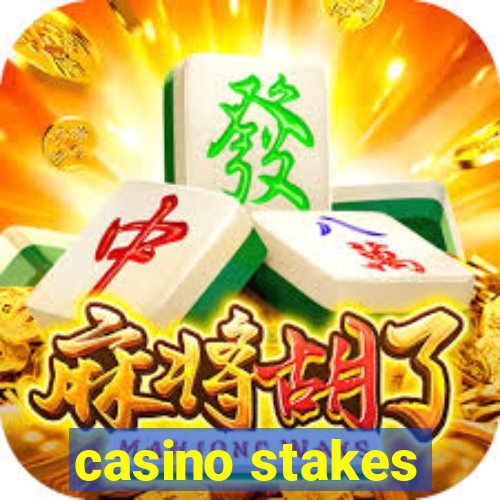 casino stakes