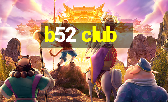 b52 club