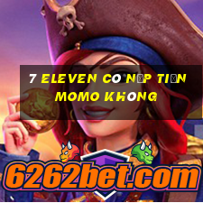 7 eleven có nạp tiền momo không