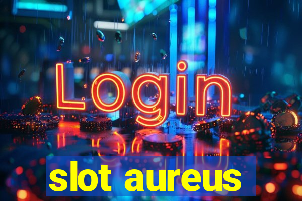 slot aureus