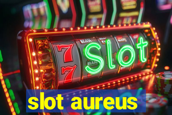 slot aureus