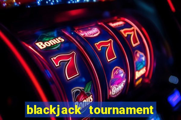 blackjack tournament at home