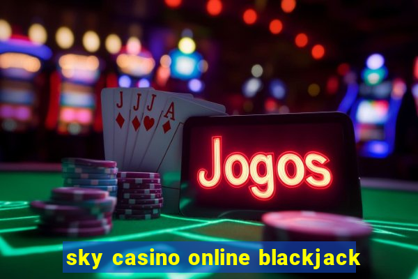 sky casino online blackjack