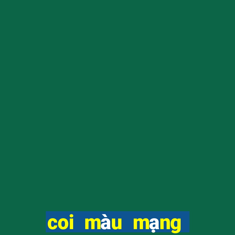 coi màu mạng gà đá hôm nay