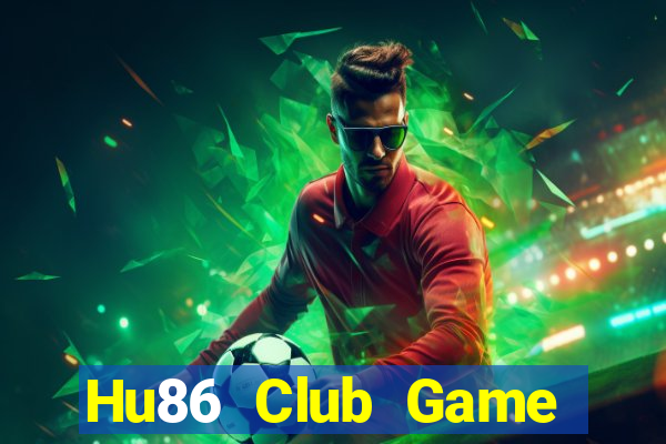 Hu86 Club Game Bài Ionline