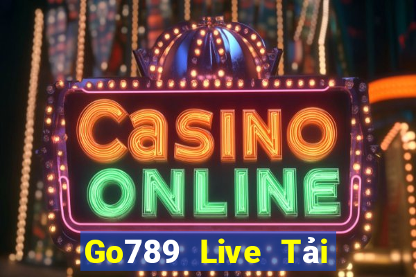 Go789 Live Tải Game Bài Đổi Thưởng