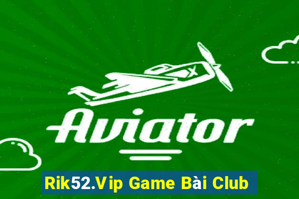 Rik52.Vip Game Bài Club