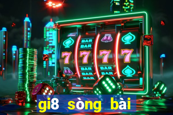 gi8 sòng bài trực tuyến