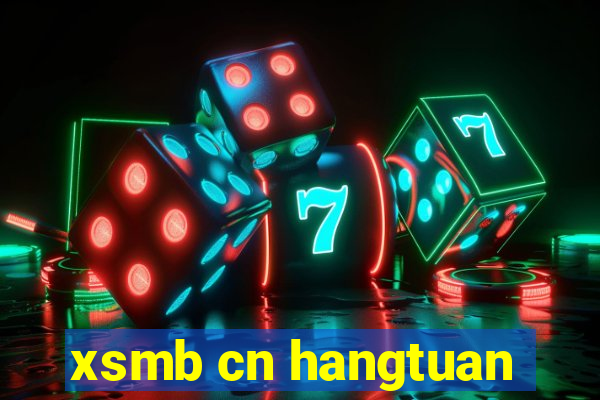 xsmb cn hangtuan