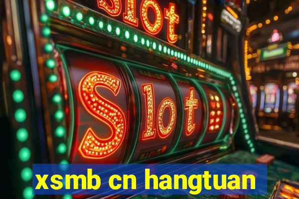 xsmb cn hangtuan