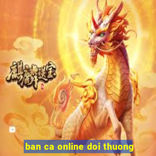 ban ca online doi thuong