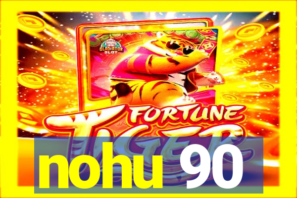 nohu 90