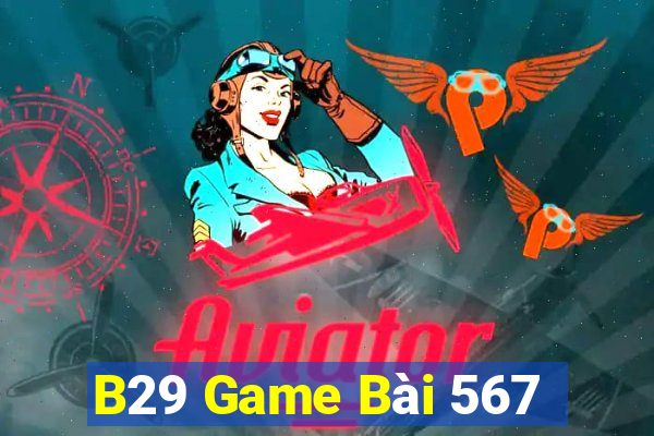 B29 Game Bài 567