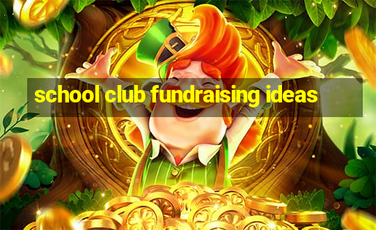 school club fundraising ideas