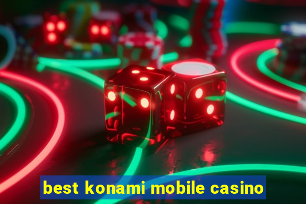 best konami mobile casino