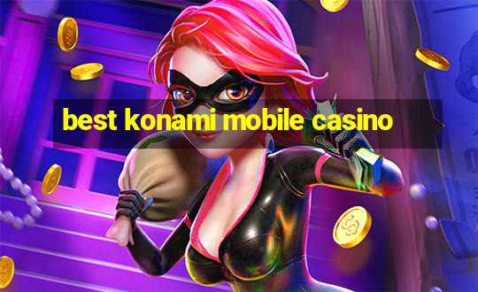 best konami mobile casino