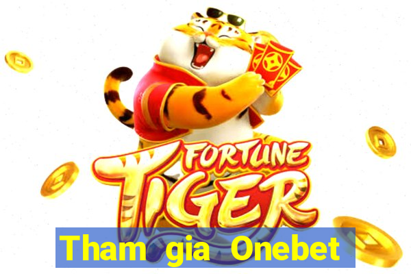 Tham gia Onebet Tặng 10k