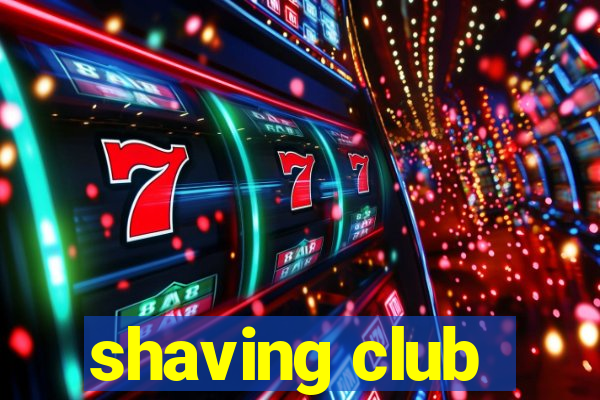 shaving club