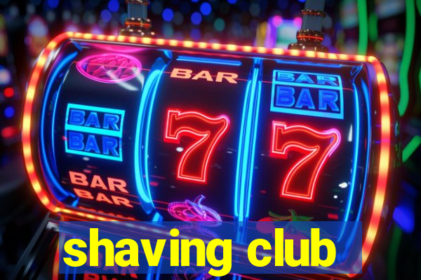 shaving club