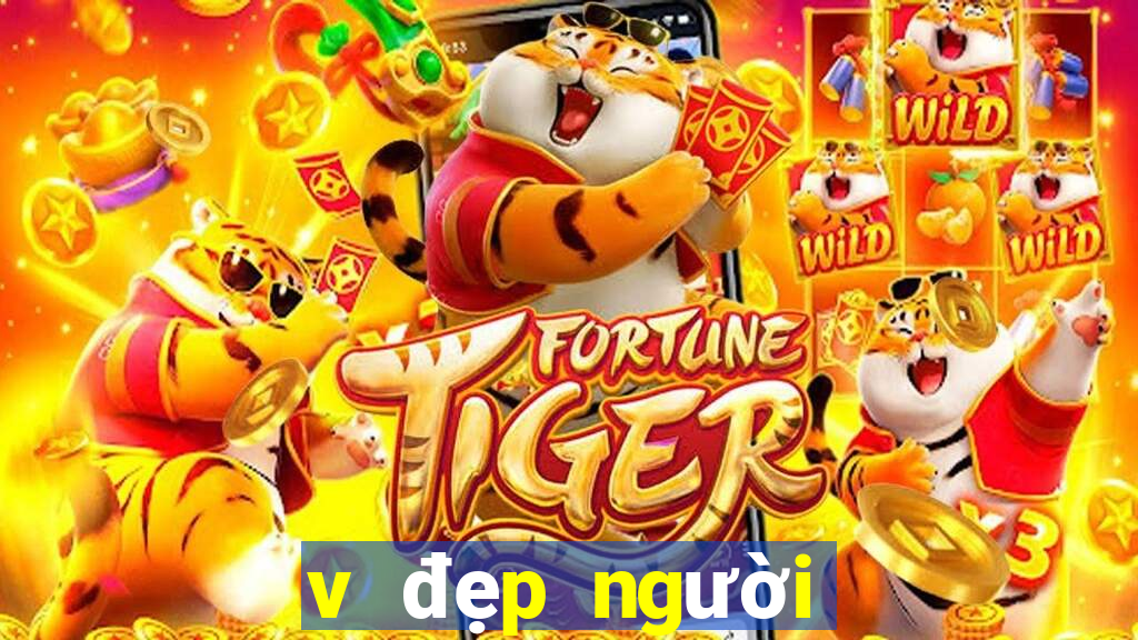 v đẹp người giải trí