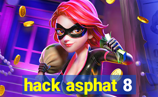 hack asphat 8