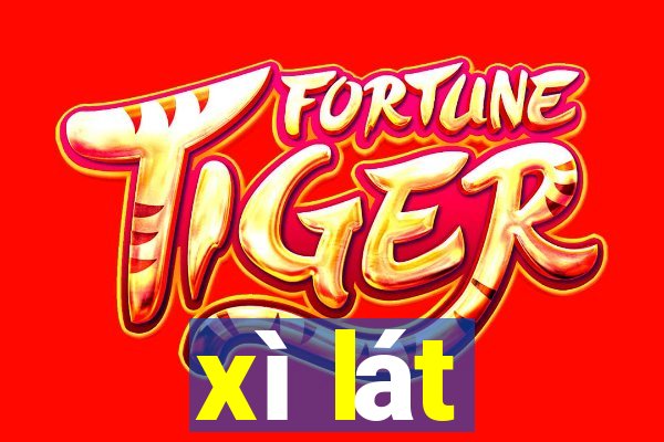 xì lát