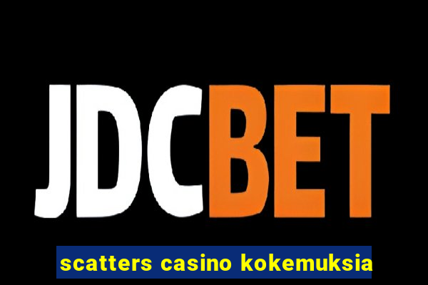 scatters casino kokemuksia