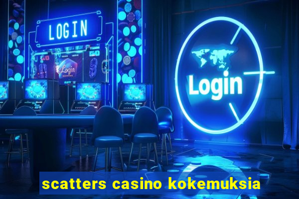 scatters casino kokemuksia