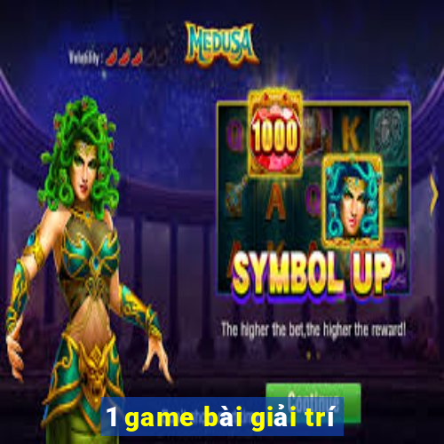 1 game bài giải trí