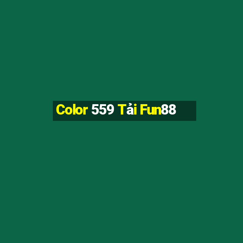 Color 559 Tải Fun88