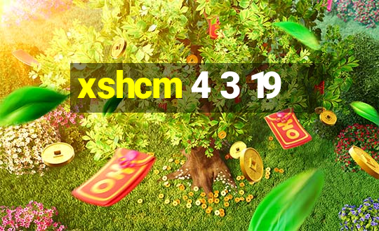 xshcm 4 3 19