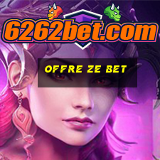 offre ze bet