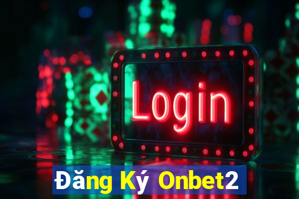 Đăng Ký Onbet2