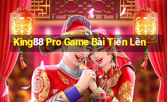 King88 Pro Game Bài Tiến Lên