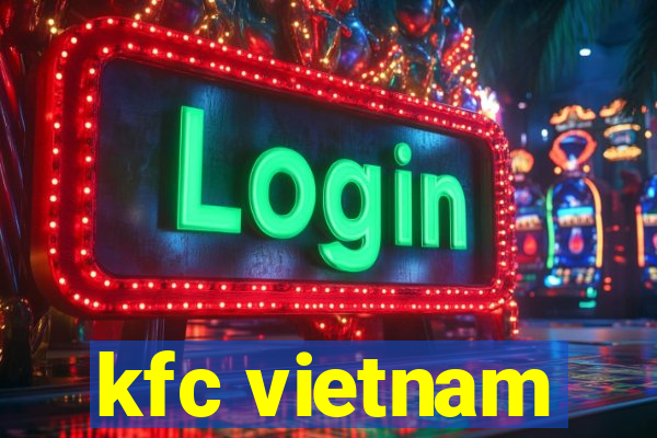 kfc vietnam