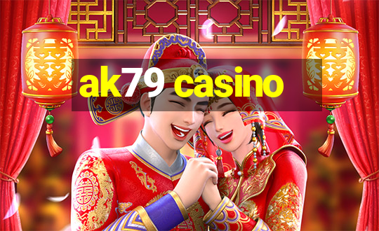 ak79 casino