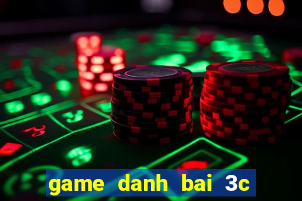 game danh bai 3c doi thuong